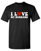 I Love My Husband Sarcastic Humor Graphic Tee Gift For Men Novelty Funny T Shirt