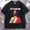 Funny Jesus T Shirt Im Telling Dad Tshirt Fathers Day Clothes Religious Dad Gift Christian Dads Birthday Tee Streetwear Tops