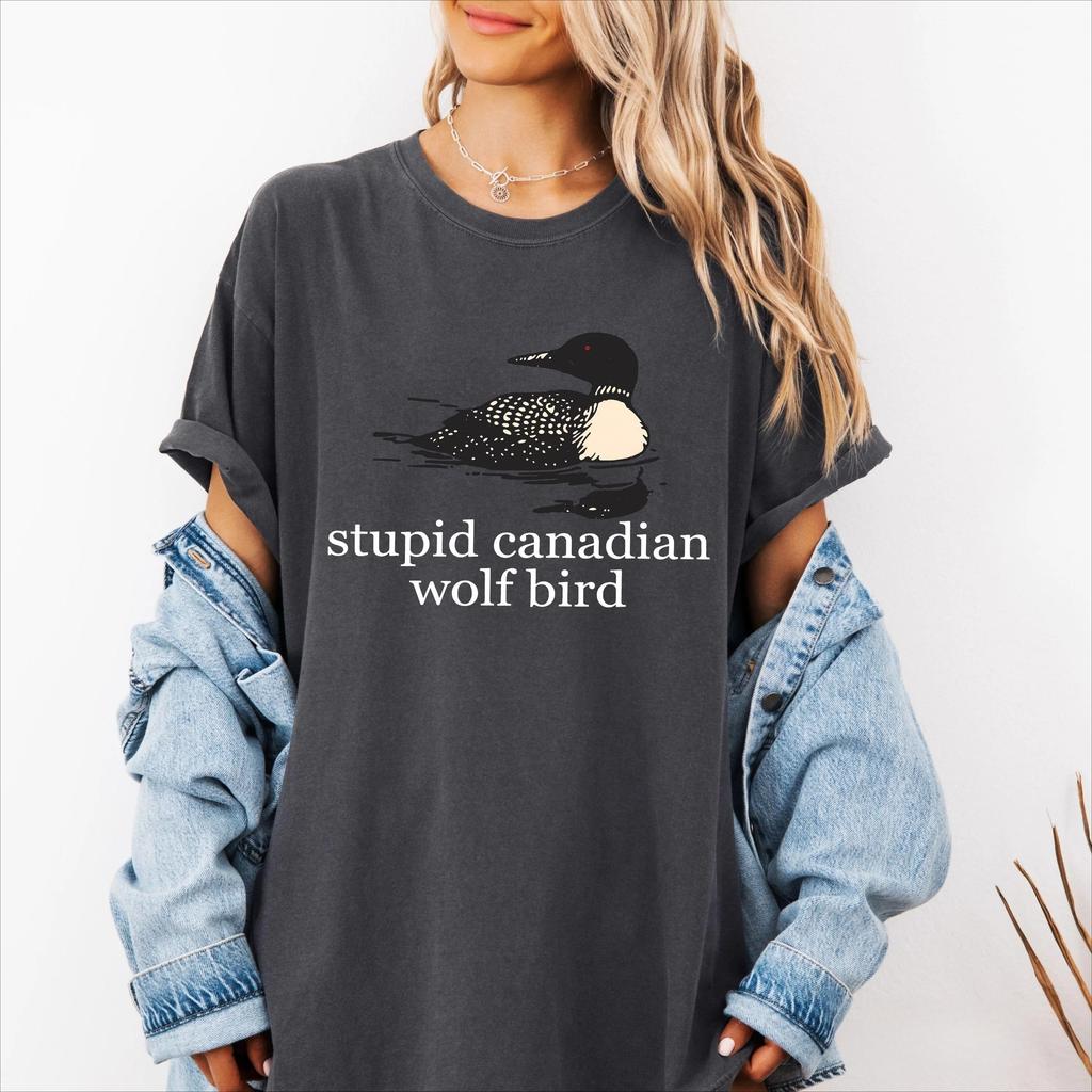 Streetwear Meme Stupid Canadian Wolf Bird Women T Shirt Casual Tee Unisex Cotton Oversize Harajuku Summer Loose Short Sleeve Top