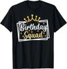 Birthday Squad Party Matching Family Group Funny Birth Team T-Shirt