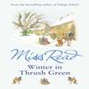 Winter In Thrush Green by Miss Read Paperback Book 9780752877518