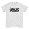 F RUMUM UND FINDE ES HERAUS Unisex T-Shirt