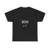 Gib niemals auf Motivations T-Shirt Fitnessstudio Fitness Keine Ausreden Positive Denkweise T-Shirt