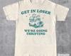 Funny Thrifting Shirt, Get In Loser We're Going Thrifting, Thrift Estate Garage Sale T-Shirt, Flea Market Shirt, Shopping Lover Gift, Unisex