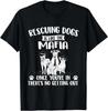 NEW Rescuing Dogs Is Like The Mafia - Dog Rescue Dog Adoption T-Shirt S-3XL