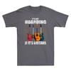 Its Not Hoarding If Its Guitars Funny Musicians Gift Vintage Unisexs Tshirt Tee