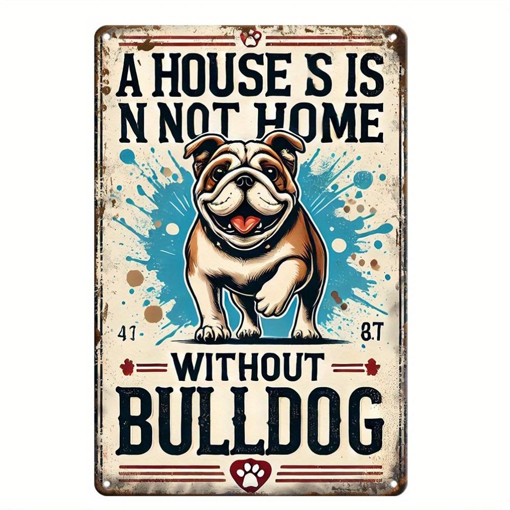 Une maison avec un bouledogue est une maison complète. Plaque Métallique Vintage, Peinture sur Étain Décoration Maison, Art Mural Amusant Convient aux Maisons, R