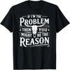 If Problem Vintage Then You Might Be Reason T-Shirt