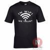 In Wifi We Trust Funny Geek Nerd Hipster TShirt Technology Mobile Phone Tee