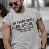Erwachsenenhumor Sarkastisches Shirt Meine Sozialkompetenzen sind gut Cooles Grafik Geschenkidee