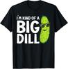 I'm Kind Of A Big Dill Funny Memories With Pickles Unisex T-Shirt Unisex T-Shirt