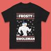 Frosty The Swoleman Christmas Gym Mens T-Shirt Womens Tops Tees