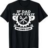 Wenn Papa es nicht reparieren kann, kann es niemand. Lustiger Humor Vatertags-T-Shirt