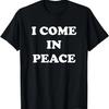 I Come In Peace - I'm Peace Apparels Funny Couple's Matching T-Shirt