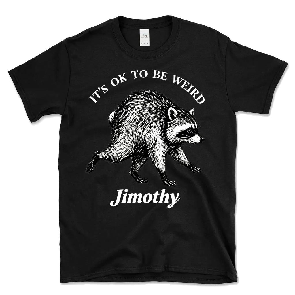 Va bene essere strani Jimothy Maglietta Divertente Carina Procione Raccattatutto Camicia Unisex Casual Manica Corta Maglietta Grafica Top