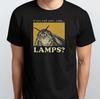 Yall Got Any Lamps? Moth Funny Meme T-SHIRT S M L XL XXL 3 4 XL Black