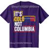 Funny Its Colombia Not Columbia Graphic Tshirts Men Womens Fashion Casual Tshirt 100 Cotton Loose Oversized T Shirt