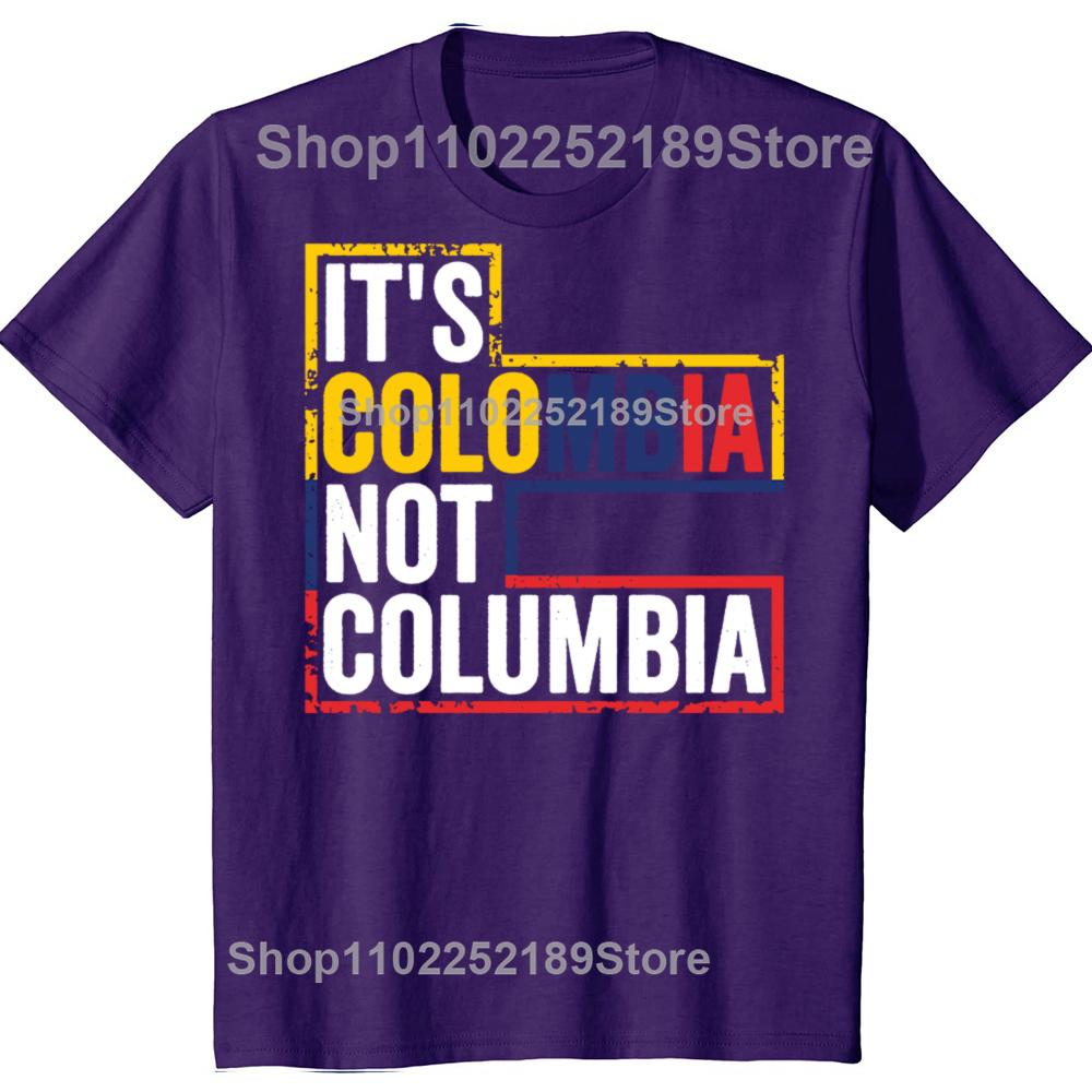 Funny Its Colombia Not Columbia Graphic Tshirts Men Womens Fashion Casual Tshirt 100 Cotton Loose Oversized T Shirt