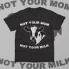 Pas Ta Maman Pas Ton Lait T-Shirt Unisexe Vache Laitier Végétalien Animal Drôle T-shirt Unisexe