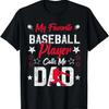 My Favorite Baseball Player Calls Me Dad Funny Baseball Dad T-Shirt