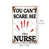 Vintage Metal Poster Nurse Wall Decor You Cant Scare Me I Am Nurse Gift for Home Office Hospital