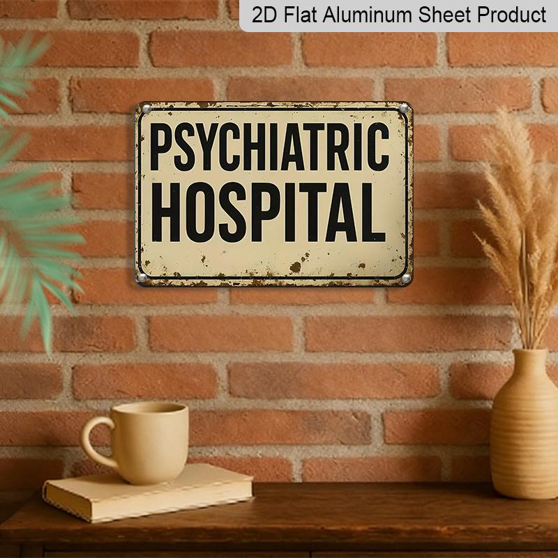 2D Flach - 1 Stück Vintage Psychiatrie Krankenhaus Kunst Dekoschild | Aluminium Metall Wanddekor, Ideal für Zuhause, Bar, Café oder Garage Dekor, Perfekt
