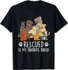 Rescued Is My Favorite Breed Funny Dog Apparell T-Shirt