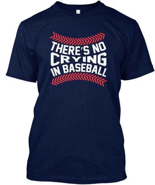 Theres No Crying In Baseball 100% Cotton T-shirt Mens Tees Top Made in the USA T-Shirt Tee Top Unisex