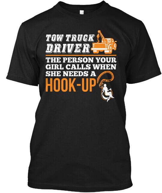 Hookup Tow Truck Driver Tee T-Shirt Made in the USA Size S to 5XL