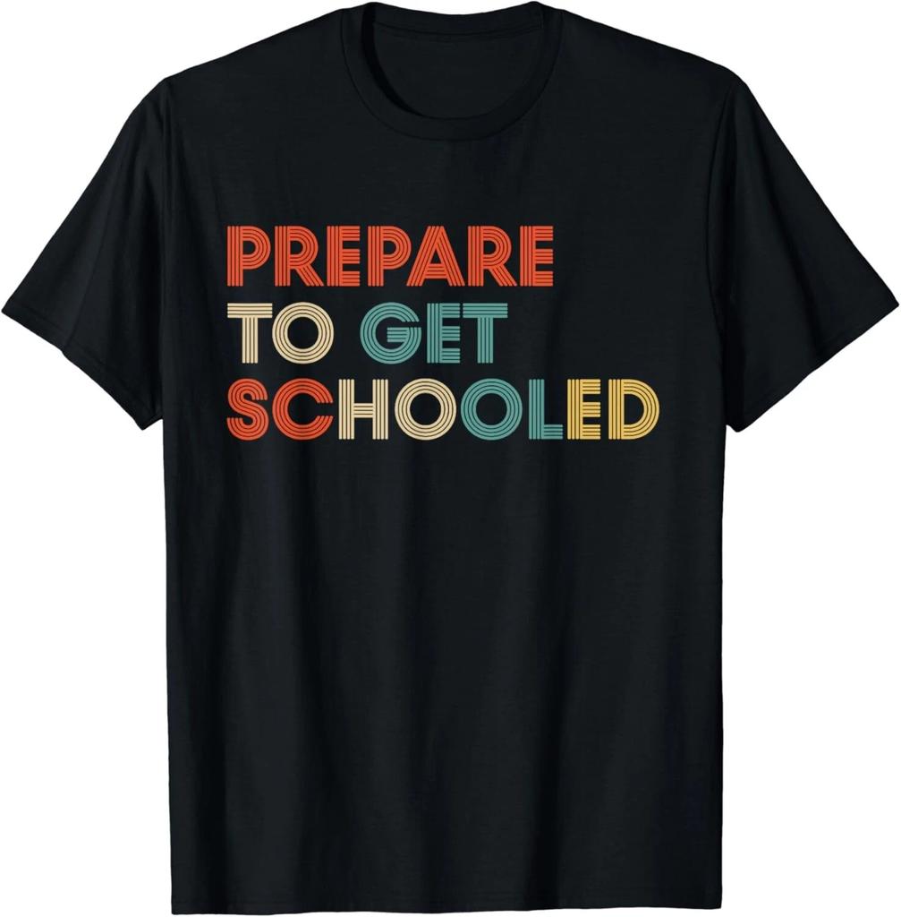 Prepare to Get Schooled - Funny Back to School Teacher Gift Unisex T-Shirt