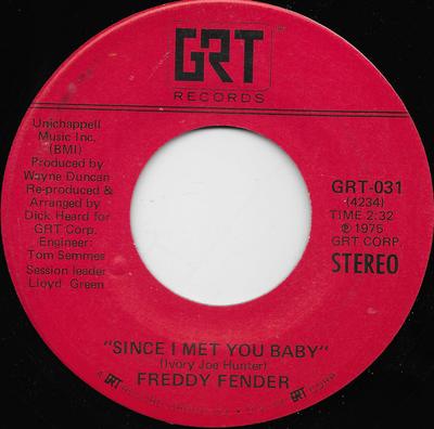 Δίσκος 7 ιντσών FREDDY FENDER - Since I Met You Baby / Little Mama GRT031 GRT 1975 ΗΠΑ Ροκ Μεταχειρισμένο