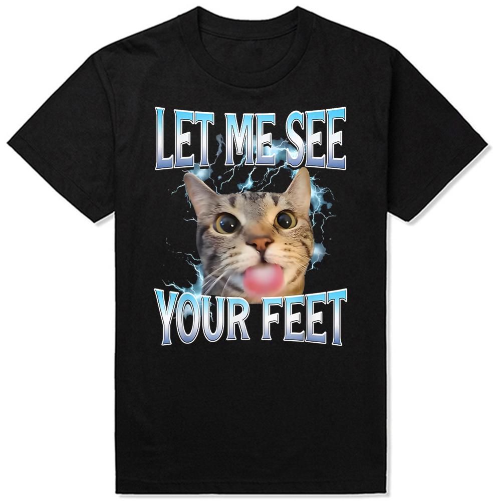 Your Feet Funny Offensive Cat Meme 100% Cotton T-shirts Men Women's Fashion Casual Tshirt Loose Oversized Streetwear T Shirt ...