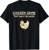 Chicken Game Don't Look At The Chicken Funny Chicken T-Shirt