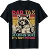 Dad Tax Making Sure It's Not Poison Men Raccoon Father's Day  Unisex T-Shirt