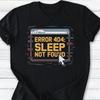 Retro Pixel Graphic Error 404 Sleep Not Found TShirt Funny Gamer Tee for Night Developers Coders Sleep Deprived Shirt Unisex