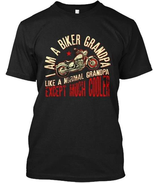I Am A Biker Grandpa Gift For Like Normal Except TTshirt Made in USA S to 5XL