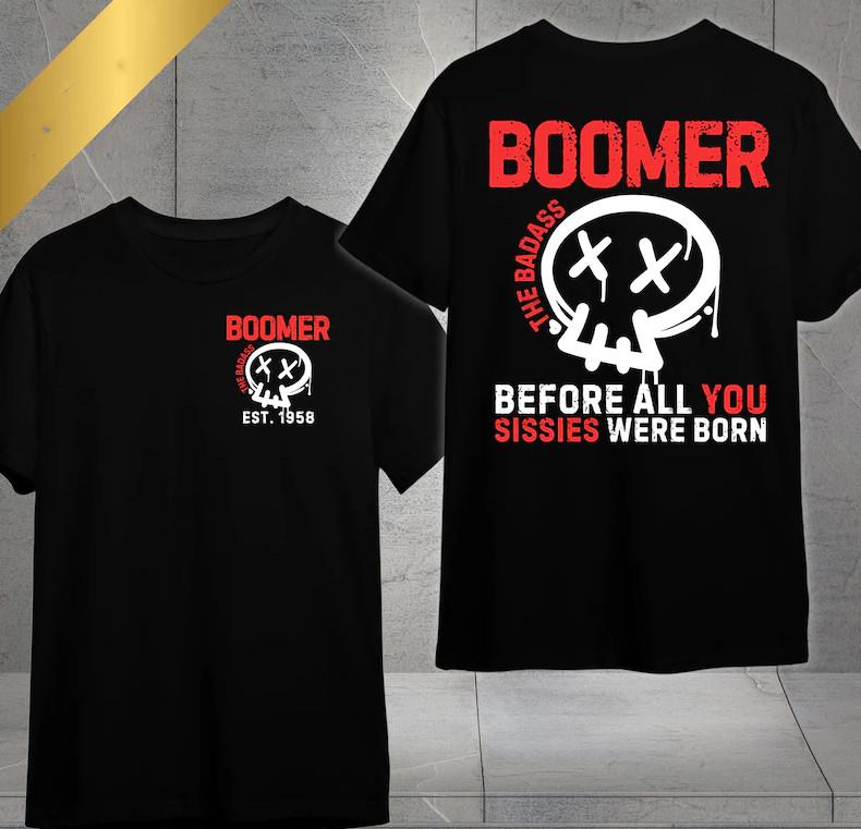 Boomer Generation Custom Year T-T-Shirt – Funny “Before All You Sissie Were Born”
