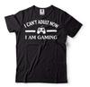 Funny Gaming Tee I Can't Adult Now I Am Gaming Shirt Gamer Gifts Birthday Tee Unisex T-Shirt