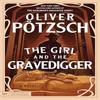 The Girl and the Gravedigger by Oliver Potzsch Paperback Book 9780063348493