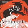 The Wolf of Whindale by Jacob Kerr Hardback Book 9781800811522
