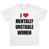 „Ich liebe psychisch instabile Frauen Lustiges dunkles Humor-T-Shirt Edgy Grafik-T-Shirt Herren Damen Lässig Kurzarm“