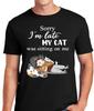 SORRY I'M LATE MY CAT WAS SITTING ON ME UNISEX T-shirt FUNNY JOKE CATS TSHIRT