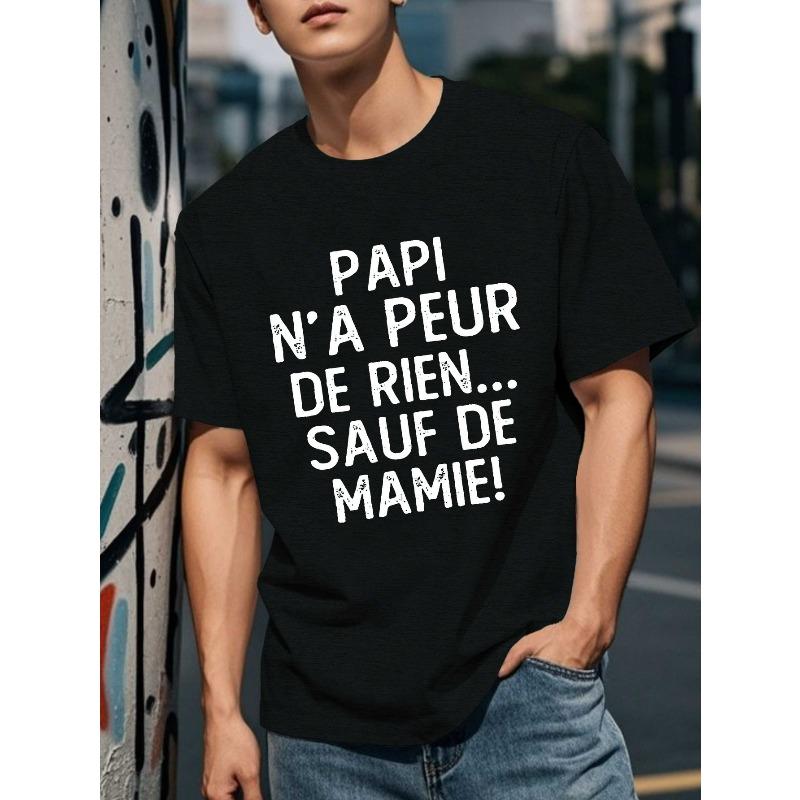 European Sizes Men'S Casual T-Shirt with The Design "Papi N'A Peur De Rien... Sauf De Mamie!" - Black,