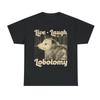Vintage Live Laugh Lobotomy Opossum T-shirt Tee Mannen Vrouwen Katoen Zomer Top Oversized Ironische Humor Weirdcor Sarcastisch Grappig