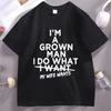 Im A Grown Unisex I Do What My Wife Wants Tshirt Women Funny Cotton Shortsleeved Tshirt High Quality Comfortable T Shirt Clothes