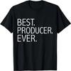 Best Producer Ever Funny Film Movie Producer Gift Present T-Shirt