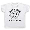 Save The Ladybug Ladybird Animal Rights Protest Slogan Kids Childs T-Shirt