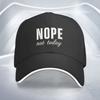 Nope Not Today Funny Slogan Baseball Cap Adjustable Polyester Casual Outdoor Unisex Adult Hat