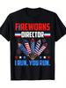 Män039;s 4th of July Patriotisk T-shirt034;Fyrverkeridirektör Om Jag Springer Springer Du034; Grap Unisex T-shirt