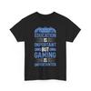 Gaming Is Importanter Tee | Fun Retro Gamer T-Shirt | Geek Shirt